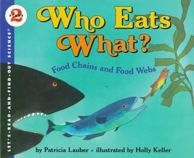 Who Eats What?: Food Chains and Food Webs (Let'S-Read-And-Find-Out Science, ...