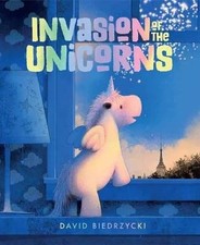 Invasion of the Unicorns, David Biedrzycki,  Hardb