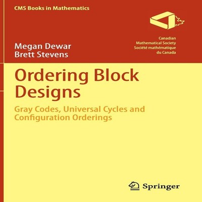 Ordering Block Designs Gray Codes Universal Cycles and Configurat