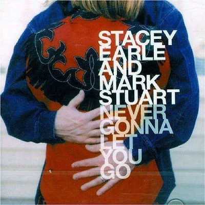 Stacey Earle - Never Gonna Let You Go
