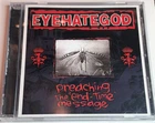 EyeHateGod – Preaching The "End-Time" Message - CD
