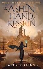 The Ashen Hand of Kessrin by Alex Robins Paperback Book