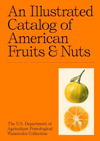 Illustrated Catalog of American Fruits & Nuts : The US Department of Agricult...