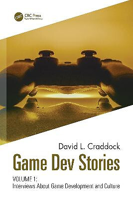 Game Dev Stories Band 1: Interviews über Spieleentwicklung und Kultur von D...