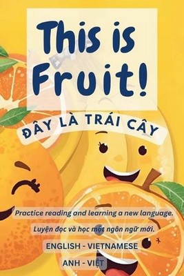 This is fruit!: ??y L? Tr?i C?y by Jerry Vo Paperback Book