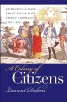 Laurent Dubois | A Colony Of Citizens | Taschenbuch | Englisch (2004)