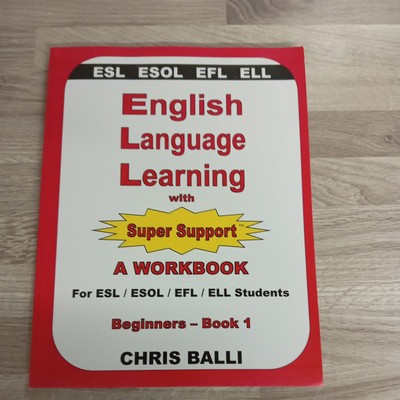 English Language Learning with Super Support Beginners - Book 1 A WORKBOOK Fo...