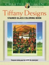 CREATIVE HAVEN TIFFANY DESIGNS STAINED GLASS COLORING BOOK By A. G. Smith