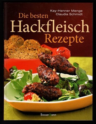 Die besten Hackfleisch-Rezepte. Menge, Kay-Henner, Claudia Schmidt und Anja Halv