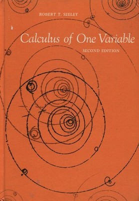 Calculus of One Variable, 2nd Edition  Robert T. Seeley