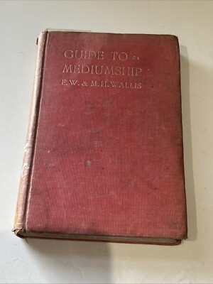 Guide To Mediumship By E.W & M.H Wallis