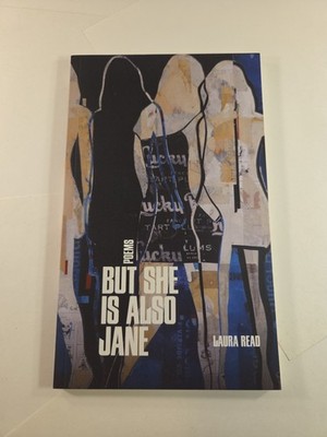 But She Is Also Jane- Laura Read- Poetry