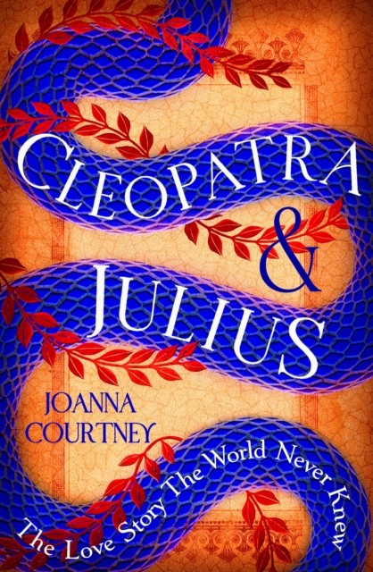 Cleopatra & Julius by Joanna Courtney (Paperback Book)