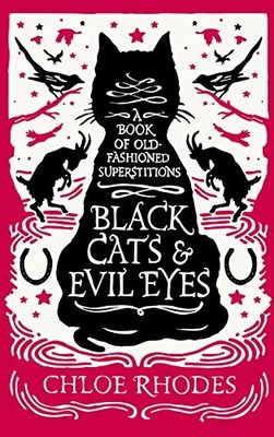 Black Cats and Evil Eyes: A Book of O..., Rhodes, Chloe