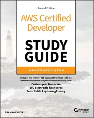 AWS Certified Developer Study Guide: Associate (DVA-C02) Exam 2nd Edition by Bra
