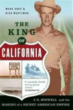 The King Of California: J.G. Boswell and the Making of A Secret American - GOOD