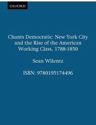 Chants Democratic: New York City and the Rise of the American Working Class, 178