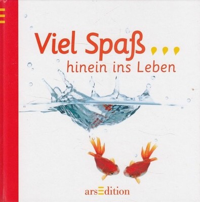 Viel Spaß ... : hinein ins Leben. [Text: Anne Collins] Collins, Anne: