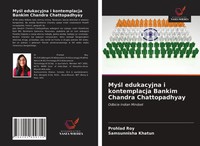 Prohlad Roy (U. A.) | My¿L Edukacyjna I Kontemplacja Bankim Chandra...