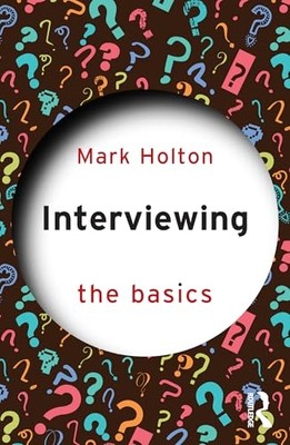 Interviewing: the Basics -  NEW Mark Holton 2024