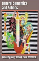 Corey Anton (U. A.) | General Semantics And Politics | Taschenbuch | Englisch