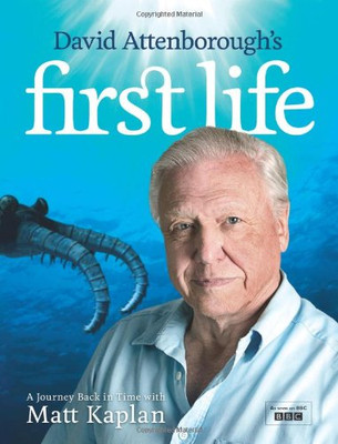 David Attenborough�s First Life: A Journey Back in Time... - Kaplan, Matt