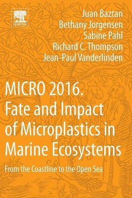 MICRO 2016: Fate and Impact of Microplastics in Marine Ecosystems: From the Coas