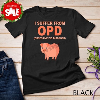 Funny Pig Stuff Shirt Cute Obsessive Pig Disorder Unisex T-shirt.
