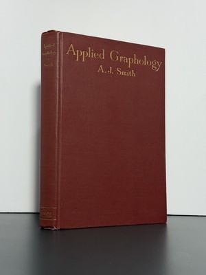 Applied Graphology A.J. Smith 1920 1st Edition Hardcover Handwriting Analysis