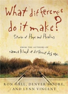 What Difference Do It Make?: Stories of Hope and Healing (Paperback or Softback)