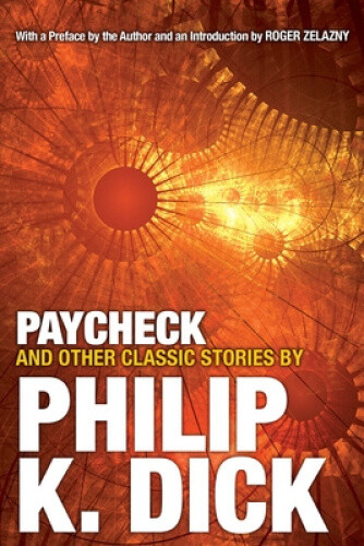 Thumbnail - Paycheck And Other Classic Stories By Philip K. Dick By Dick, Philip