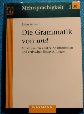 Die Grammatik von und - Mit einem Blick auf seine albanischen und arabischen ...
