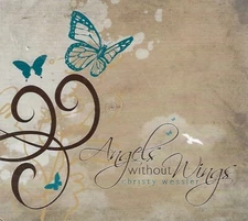 Angels without Wings by Christy Wessler (CD, 2009) New