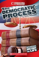 THE DEMOCRATIC PROCESS (CORNERSTONES OF FREEDOM: THIRD By Mark Friedman **NEW**