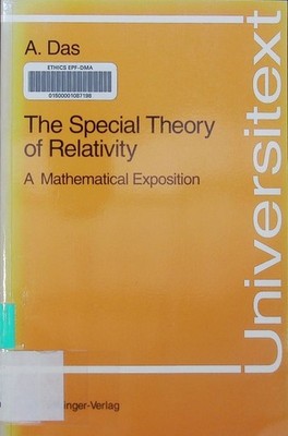 The special theory of relativity a mathematical exposition Anadijiban Das. Das,