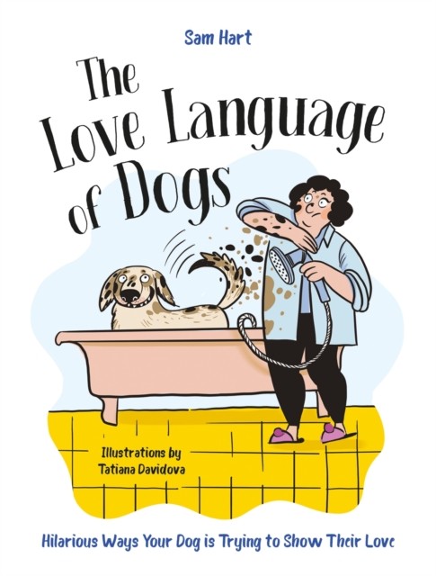 The Love Language of Dogs by Sam Hart (Hardback Book)