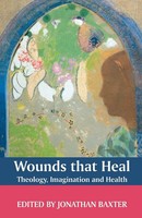 Jonathan Baxter | Wounds That Heal | Taschenbuch | Englisch (2007) | Spck