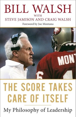 The Score Takes Care of Itself | My Philosophy of Leadership | Walsh (u. a.)