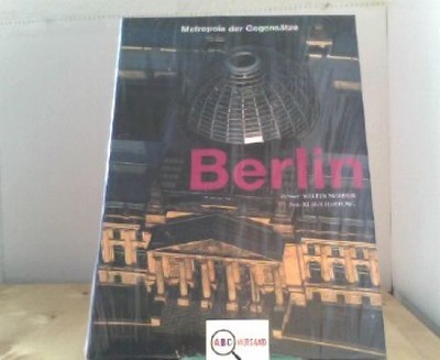 Berlin - Metropole der Gegensätze - Vorwort: Walter Momper Hartung, Klaus: