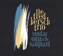 Sunday Night at the Vanguard von Hersch,Fred Trio | CD | Zustand sehr gut