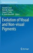 Evolution of Visual and Non-Visual Pigments, ...