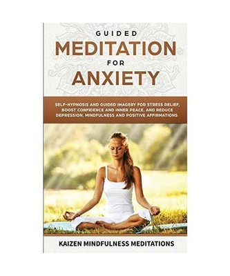 Guided Meditation for Anxiety: Self-Hypnosis and Guided Imagery for Stress Relie