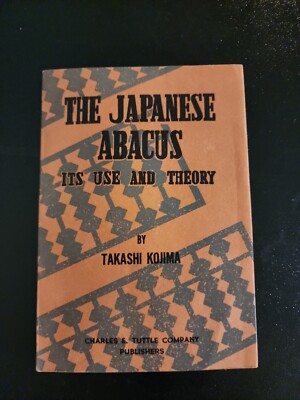 The Japanese Abacus Its Use And Theory By Takashi Kojima 1959