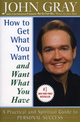 How to Get What You Want and Want What You Have: A Practical and Spiritual G...