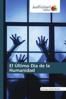 Santiago Castillo BarróN | El ÚLtimo DíA De La Humanidad | Taschenbuch (2026)