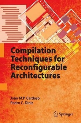 Compilation Techniques for Reconfigurable Architectures - 9781441935106