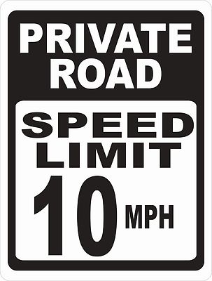 Private Road Speed Limit 10 Mph Sign Size Options Miles Per Hour Slow Speeds Ebay