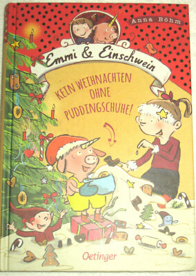 EMMI UND EINSCHWEIN 4: Kein Weihnachten ohne Puddingschuhe   UNGELESEN ° A. Böhm