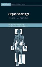 Organ Shortage: Ethics, Law and Pragmatism by Farrell, Anne-maree (English) Hard