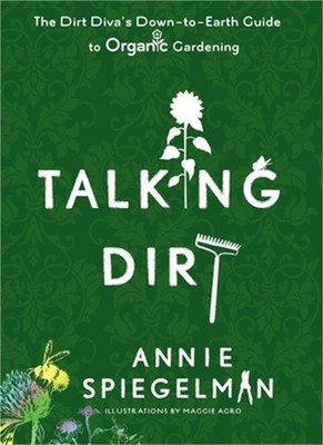 Talking Dirt: The Dirt Diva's Down-to-Earth Guide to Organic Gardening (Paperbac
